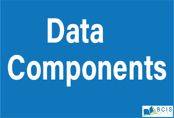 Data Components || Data Communication || Bcis Notes