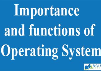 Importance and functions of Operating System || Operating System || Bcis Notes