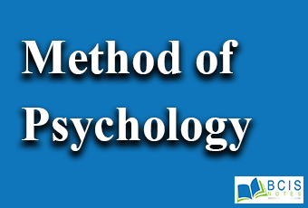 Methods of Psychology || Introduction to Psychology || Bcis Notes