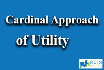 Cardinal Approach of Utility || Theory of Consumer Behavior || Bcis Notes