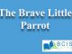 Four Levels of The Brave Little Parrot || Ancient Tales || Bcis Notes