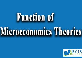Function of Microeconomics Theory || Introduction to Microeconomics || Bcis Notes