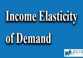 Income Elasticity of Demand || Theory of Consumer Behavior || Bcis Notes