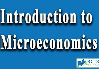 Introduction to Microeconomics || Introduction to Economics || Bcis Notes