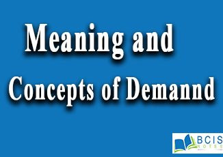 Meaning and Concept of Demand || Theory of Consumer Behavior || Bcis Notes