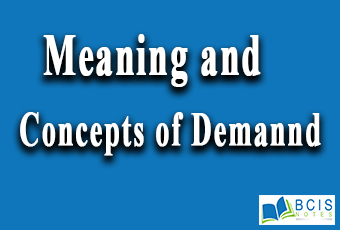 Meaning and Concept of Demand || Theory of Consumer Behavior || Bcis Notes