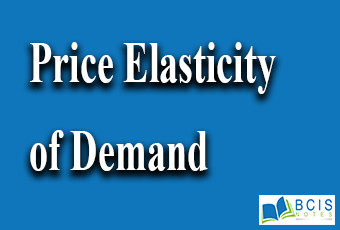 Price Elasticity of Demand || Theory of Consumer Behavior || Bcis Notes