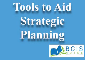 Tools to Aid Strategic Planning || Planning and Decision Making || Bcis notes