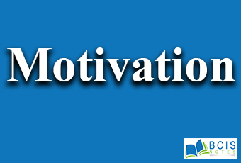 Motivation || Motivation, Emotion and Stress || Bcis Notes