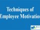 Techniques of Employee Motivation