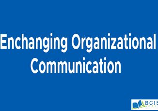 Enhancing Organizational Communication || Mobilizing Individuals and Groups || Bcis Notes