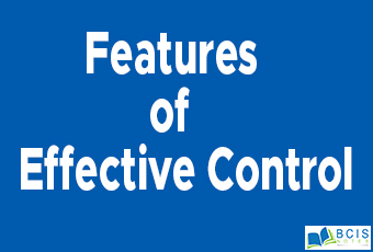 Features of Effective Control || Management Control System || Bcis Notes