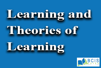 Learning and Theories of Learning || Learning and Memory|| Bcis Notes