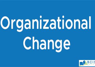 Organizational Change || Organizational Change and Development || Bcis Notes