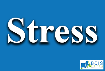 Stress || Motivation, Emotion and Stress || Bcis Notes