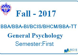 Pokhara University || Fall,2017 || General Psychology || BBA/BBA-BI/BCIS/BHCM/BBA-TT