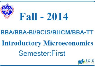 Pokhara University || Fall,2014 || Introductory Microeconomics || BBA\BCIS
