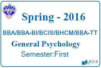 Pokhara University || Spring,2016 || General Psychology || BBA/BBA-BI/BCIS/BHCM/BBA-TT