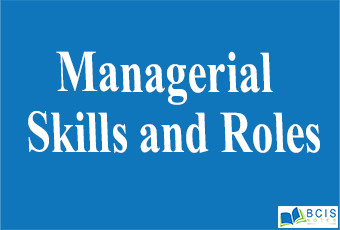 Managerial Skills and Roles || The Nature of Management || Bcis Notes