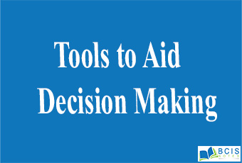 Tools to Aid Decision Making || Planning and Decision Making || Bcis Notes