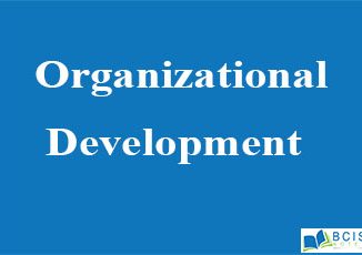 Organizational Development || Organizational Change and Development || Bcis notes