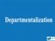 Departmentalization || Organizational Structure And Design || Bcis Notes