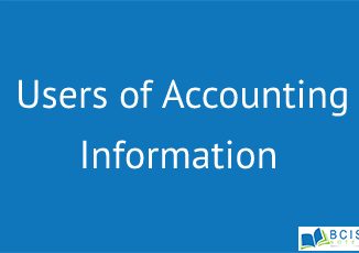 Users of Accounting Information || The conceptual foundation of Accounting || Bcis Notes