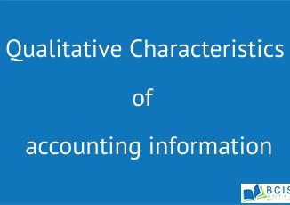 Qualitative Characteristics of accounting information || The Conceptual Foundation of Accounting
