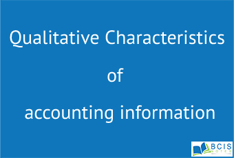 Qualitative Characteristics of accounting information || The Conceptual Foundation of Accounting
