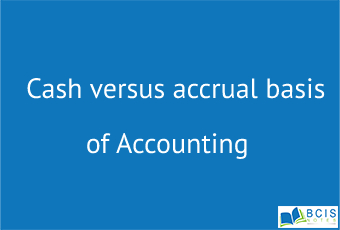 Cash versus accrual basis of Accounting || Accrual Accounting and Adjustments