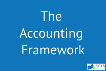 The Accounting Framework || The Conceptual Foundation of Accounting