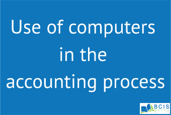 Use of computers in the accounting process || The conceptual foundation of Accounting