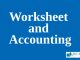 Worksheet and Accounting || Accrual Accounting and Adjustments