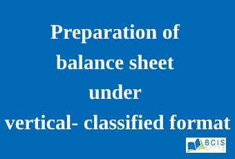 Preparation of balance sheet under vertical- classified format || Preparation of Financial Statements