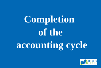 Completion of the accounting cycle