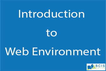 Introduction to Web Environment || Web Environment || BCIS Notes