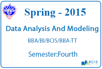 Data Analysis and Modeling || Spring, 2015 || Pokhara University ||BBA/BI/BCIS/BBA-TT