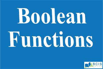 Boolean Functions || Boolean Algebra and Logic Gates || Bcis Notes