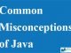Common Misconceptions of Java || Introduction to java || Bcis Notes