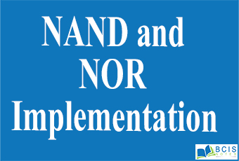 NAND and NOR Implementation || Simplification of Boolean Function || Bcis Notes