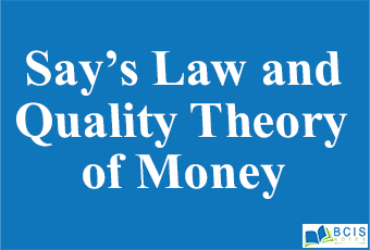 Say's Law and Quantity Theory of Money || Theories of Employment || Bcis Notes