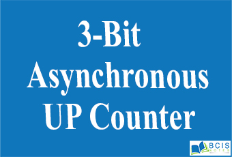 3-Bit Asynchronous UP Counter || Registers and Counters || Bcis Notes