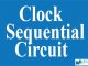 Clock Sequential Circuit || Sequential Circuit || Bcis Notes