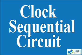 Clock Sequential Circuit || Sequential Circuit || Bcis Notes