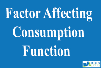 Factor Affecting Consumption Function || Consumption Function and Saving Function || Bcis Notes