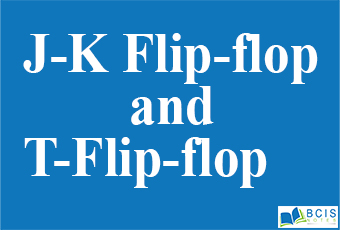 J-K Flip-flop And T-Flip-flop || Sequential Logic || Bcis Notes