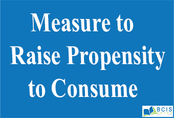 Measure to Raise Propensity to Consume || Consumption Function and Saving Function || Bcis Notes