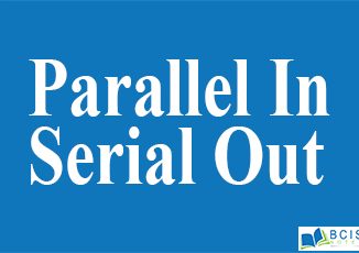 Parallel In Serial Out || Registers And Counters || Bcis Notes