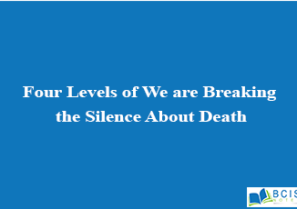 Four Levels of We are Breaking the Silence About Death
