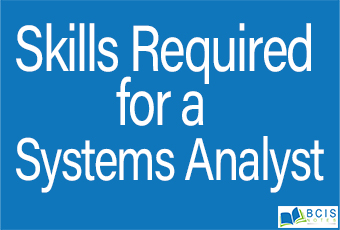 Skills Required for a Systems Analyst || System Analysis and Design || Bcis Notes